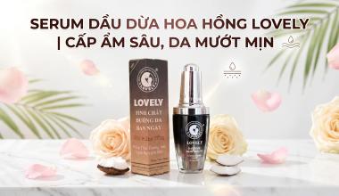SERUM DẦU DỪA HOA HỒNG LOVELY | CẤP ẨM S&Acirc;U, DA MƯỚT MỊN