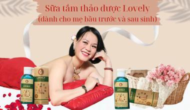 LÀM SẠCH NHẸ NHÀNG, KHÔNG KÍCH ỨNG – CHỌN SỮA TẮM THẢO DƯỢC LOVELY