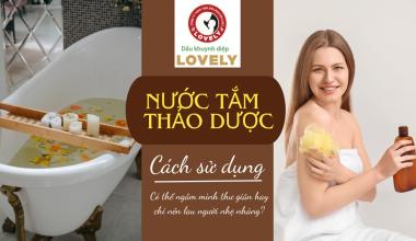 NƯỚC TẮM THẢO DƯỢC LOVELY – BÍ QUYẾT PHỤC HỒI SAU SINH CHO MẸ