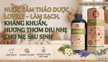 NƯỚC TẮM THẢO DƯỢC LOVELY &ndash; L&Agrave;M SẠCH, KH&Aacute;NG KHUẨN, LƯU HƯƠNG DỊU NHẸ CHO MẸ SAU SINH