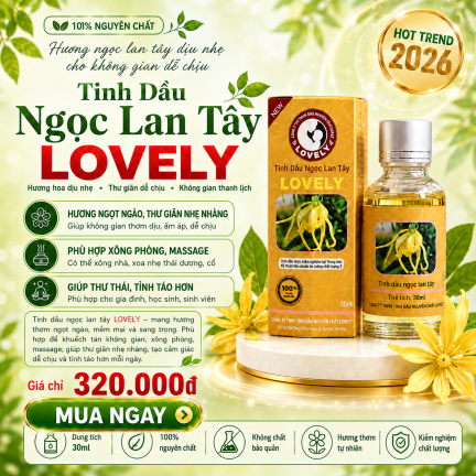 TINH DẦU NGỌC LAN T&Acirc;Y LOVELY